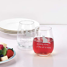 Load image into Gallery viewer, Set of 2 Cat Wine Glasses, It's Not Really Drinking Alone If The Cat is Home Funny Stemless Wine Glass - Funny Gifts for Women, Friends, Cat Lovers, Cat Mom, 15Oz